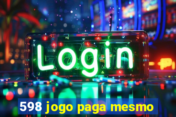 598 jogo paga mesmo